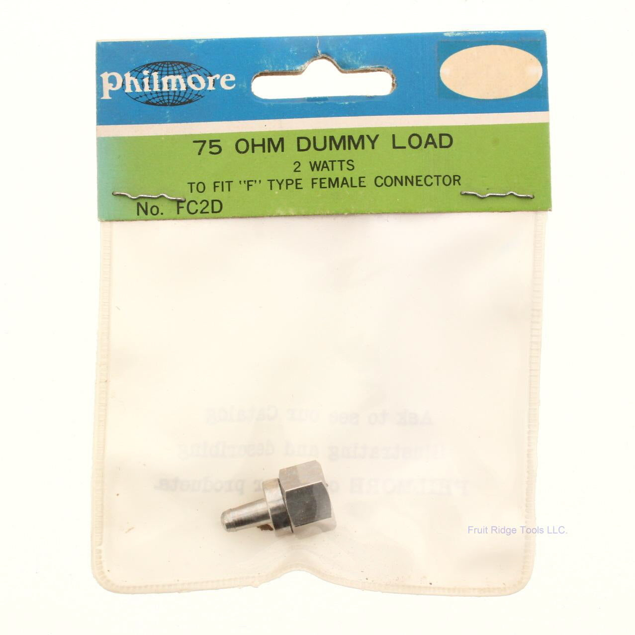 Philmore FC2D 75 OHM Dummy Load 2 Watts Fits "F" Type Female Connector